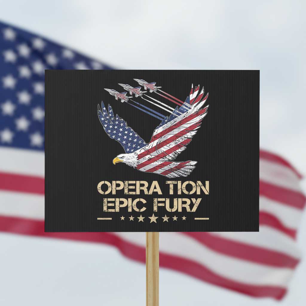 Operation Epic Fury American Eagle Flag Protest Sign Jet Flyover USA Freedom TS02 Horizontal 18