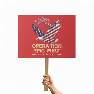 Operation Epic Fury American Eagle Flag Protest Sign Jet Flyover USA Freedom TS02 Horizontal 18" × 24" Red Print Your Wear