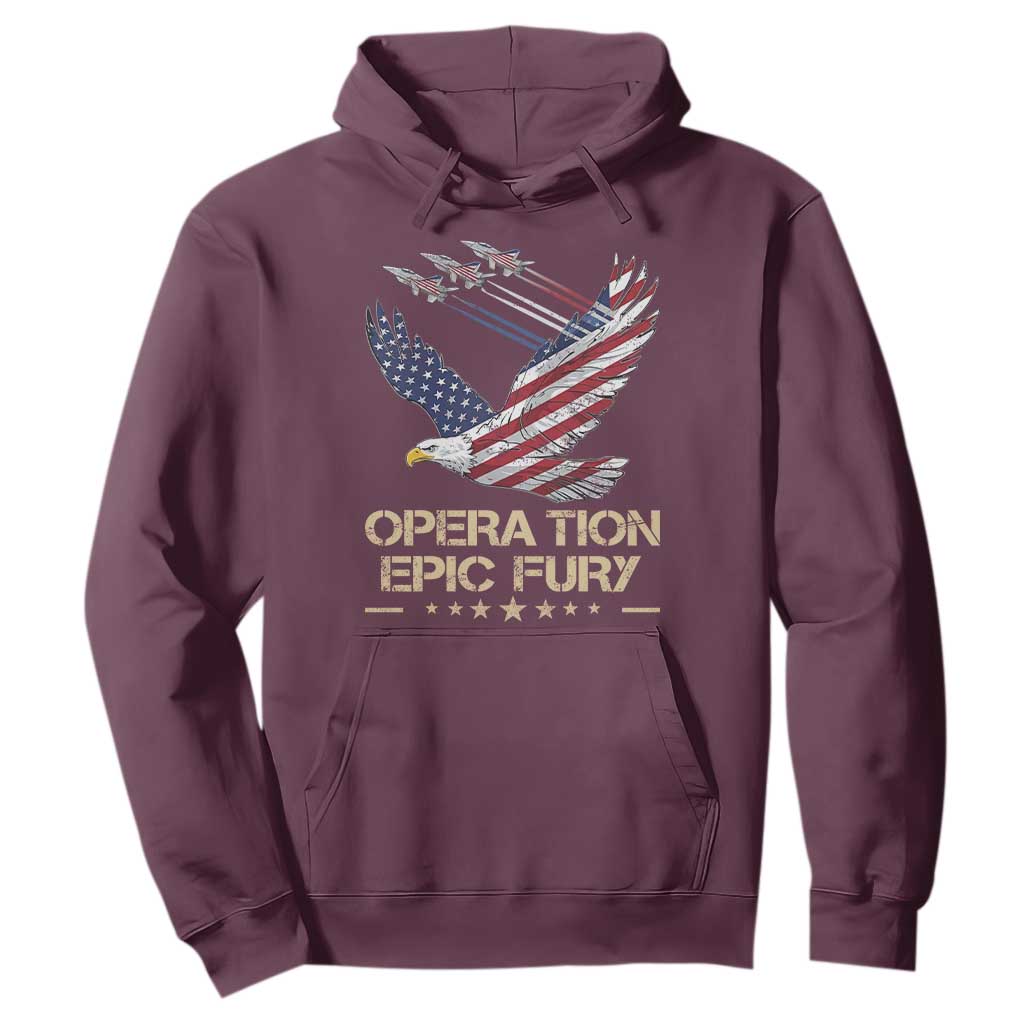 Operation Epic Fury American Eagle Flag Hoodie Jet Flyover USA Freedom TS02 Maroon Print Your Wear