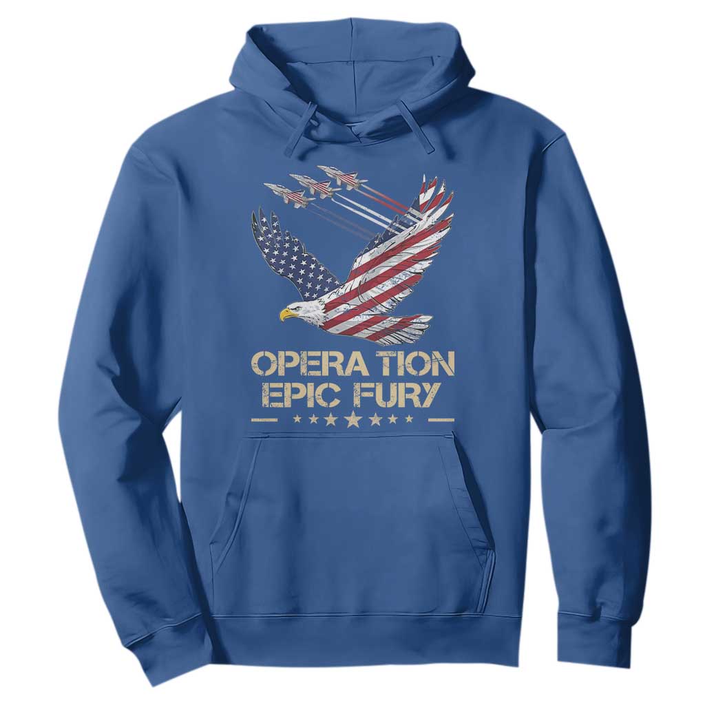 Operation Epic Fury American Eagle Flag Hoodie Jet Flyover USA Freedom TS02 Royal Blue Print Your Wear