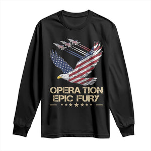 Operation Epic Fury American Eagle Flag Long Sleeve Shirt Jet Flyover USA Freedom TS02 Black Print Your Wear