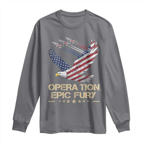 Operation Epic Fury American Eagle Flag Long Sleeve Shirt Jet Flyover USA Freedom TS02 Charcoal Print Your Wear