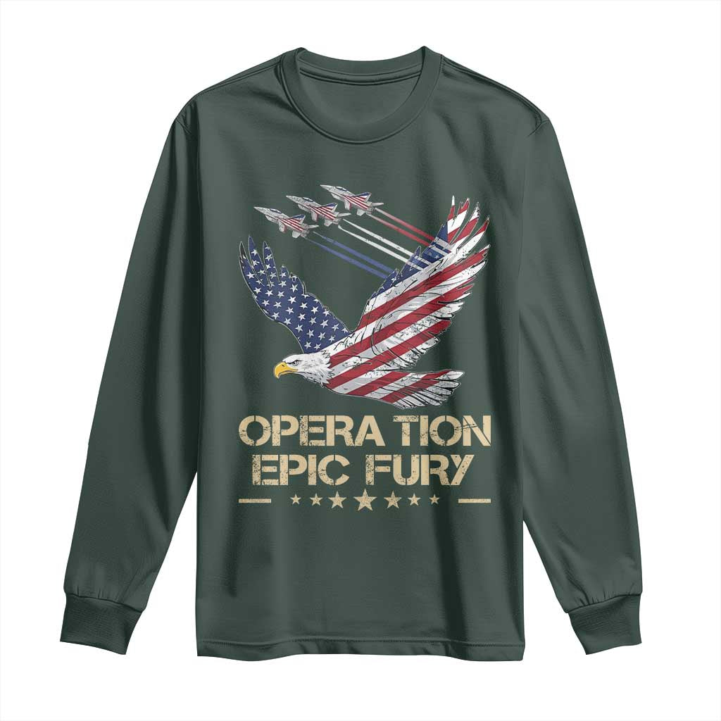 Operation Epic Fury American Eagle Flag Long Sleeve Shirt Jet Flyover USA Freedom TS02 Dark Forest Green Print Your Wear