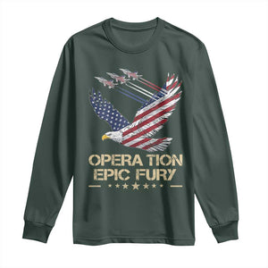 Operation Epic Fury American Eagle Flag Long Sleeve Shirt Jet Flyover USA Freedom TS02 Dark Forest Green Print Your Wear