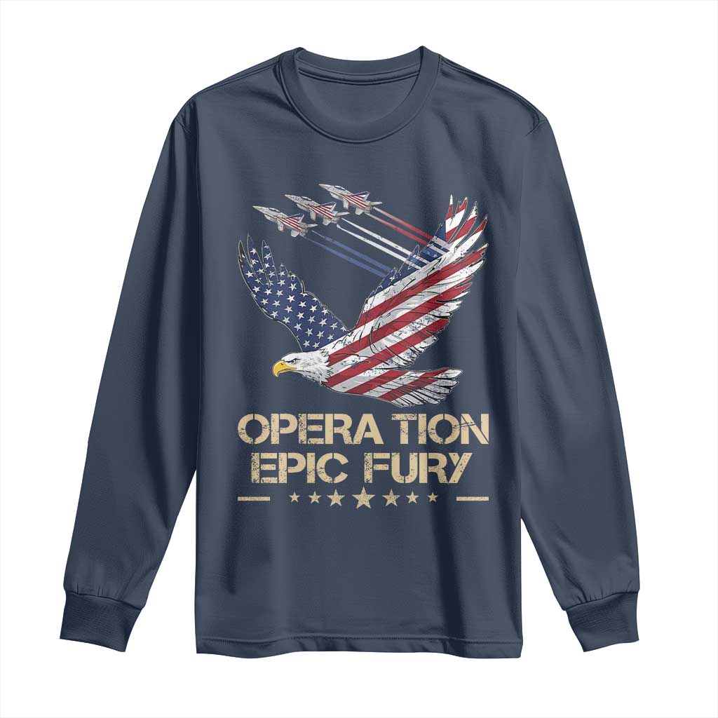 Operation Epic Fury American Eagle Flag Long Sleeve Shirt Jet Flyover USA Freedom TS02 Navy Print Your Wear