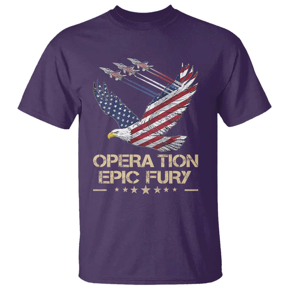 Operation Epic Fury American Eagle Flag T Shirt Jet Flyover USA Freedom TS02 Purple Print Your Wear