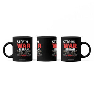 Stop the War in Iran Coffee Mug Anti War Protest Peace Advocacy Human Rights TS02 Print Your Wear