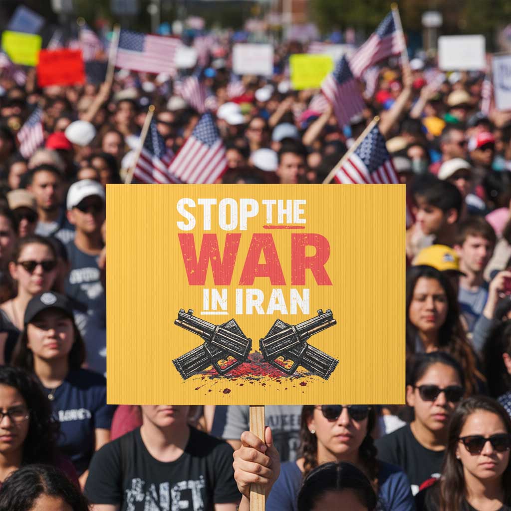 Stop the War in Iran Protest Sign Anti War Protest Peace Advocacy Human Rights TS02 Horizontal 18