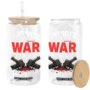 Stop the War in Iran Glass Can Anti War Protest Peace Advocacy Human Rights TS02 Print Your Wear
