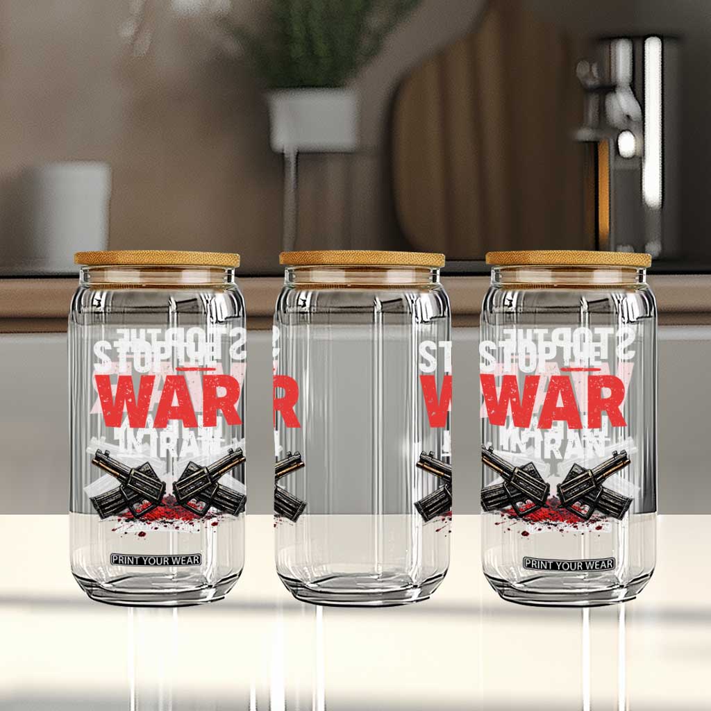 Stop the War in Iran Glass Can Anti War Protest Peace Advocacy Human Rights TS02 Print Your Wear