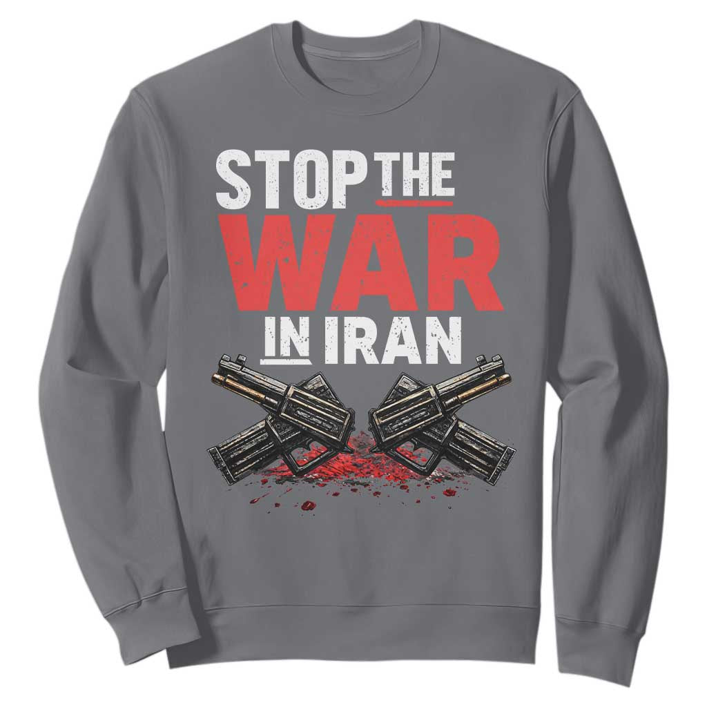 Stop the War in Iran Sweatshirt Anti War Protest Peace Advocacy Human Rights TS02 Charcoal Print Your Wear