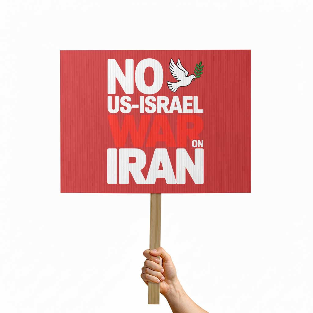 No US Israel War On Iran Protest Sign Anti War Peace Dove TS02 Horizontal 18