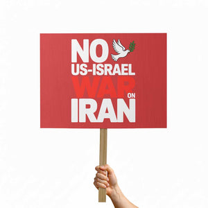 No US Israel War On Iran Protest Sign Anti War Peace Dove TS02 Horizontal 18" × 24" Red Print Your Wear