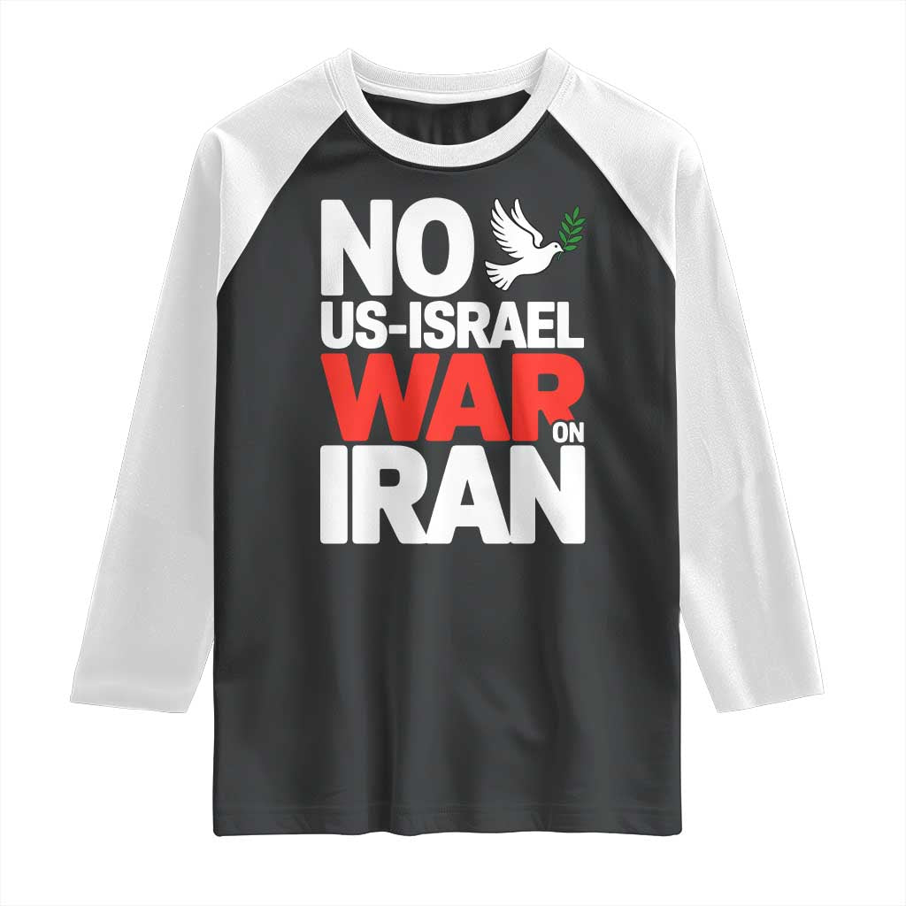 No US Israel War On Iran Raglan Shirt Anti War Peace Dove TS02 Black White Print Your Wear