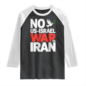 No US Israel War On Iran Raglan Shirt Anti War Peace Dove TS02 Black White Print Your Wear
