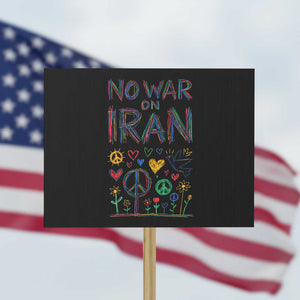 No War On Iran Colorful Peace Graphic Protest Sign Retro Anti War Protest TS02 Horizontal 18" × 24" Black Print Your Wear
