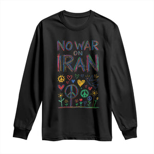 No War On Iran Colorful Peace Graphic Long Sleeve Shirt Retro Anti War Protest TS02 Black Print Your Wear
