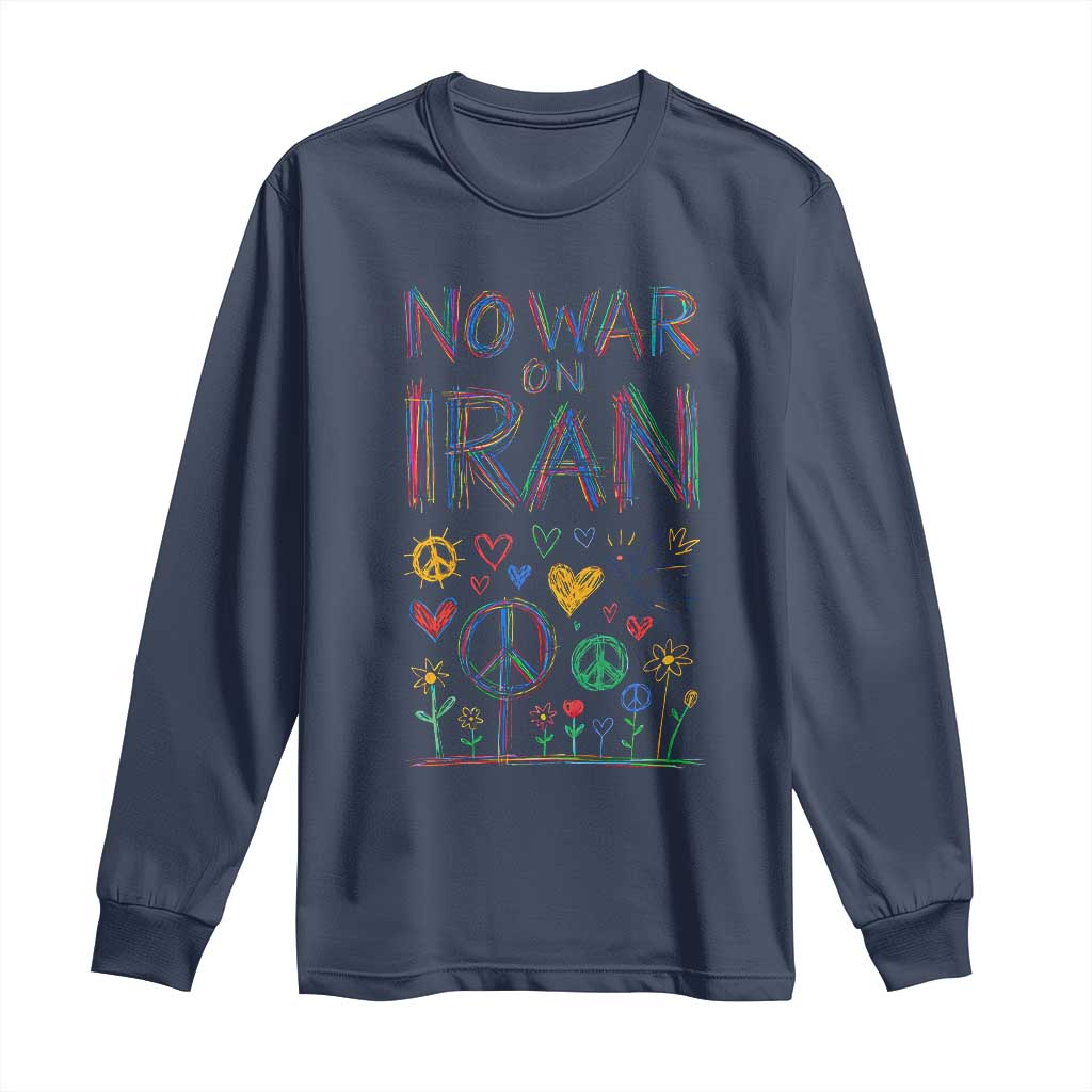 No War On Iran Colorful Peace Graphic Long Sleeve Shirt Retro Anti War Protest TS02 Navy Print Your Wear