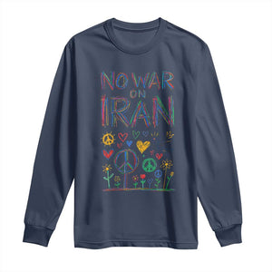 No War On Iran Colorful Peace Graphic Long Sleeve Shirt Retro Anti War Protest TS02 Navy Print Your Wear