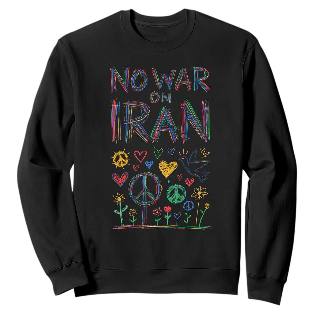 No War On Iran Colorful Peace Graphic Sweatshirt Retro Anti War Protest TS02 Black Print Your Wear