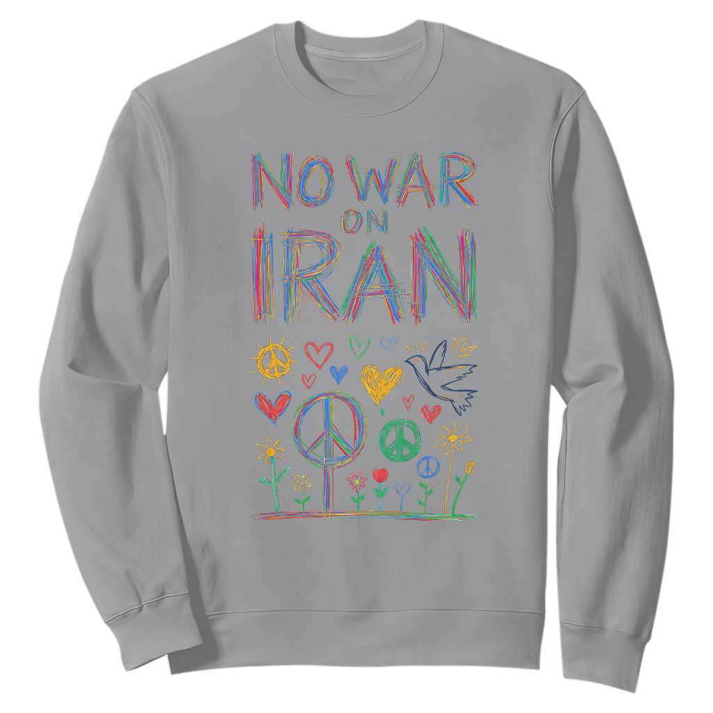 No War On Iran Colorful Peace Graphic Sweatshirt Retro Anti War Protest TS02 Sport Gray Print Your Wear