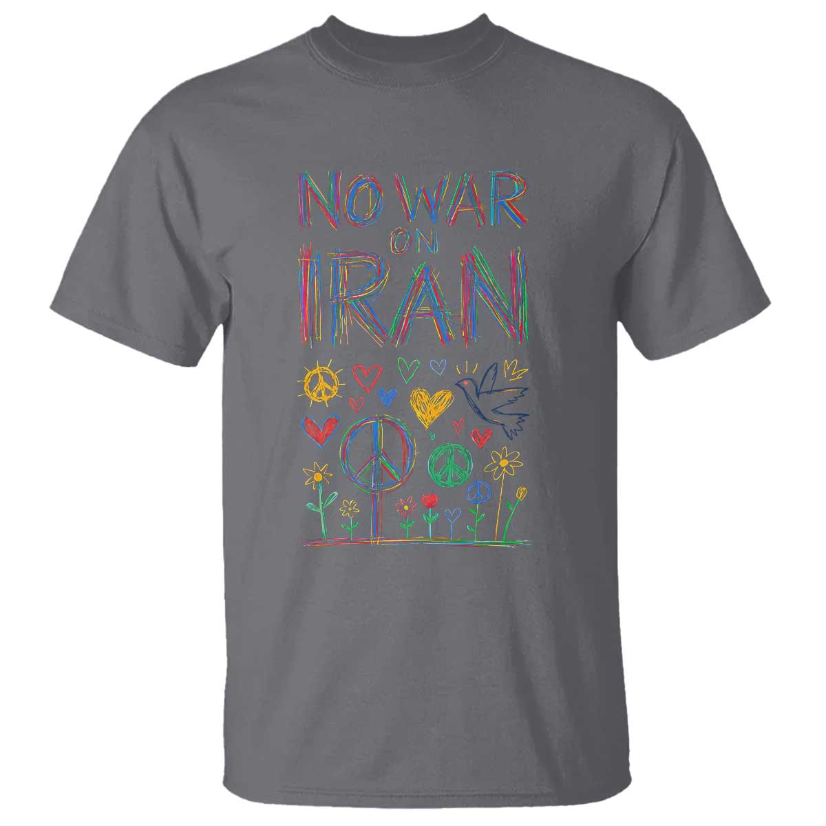 No War On Iran Colorful Peace Graphic T Shirt Retro Anti War Protest TS02 Charcoal Print Your Wear