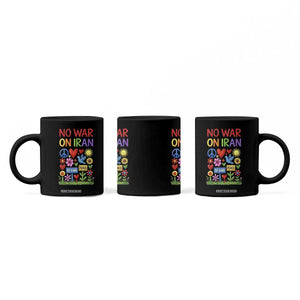 No War On Iran Colorful Peace Protest Coffee Mug Anti War Activist Statement TS02 Print Your Wear