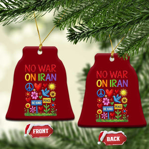No War On Iran Colorful Peace Protest Ceramic Ornament Anti War Activist Statement TS02 Print Your Wear