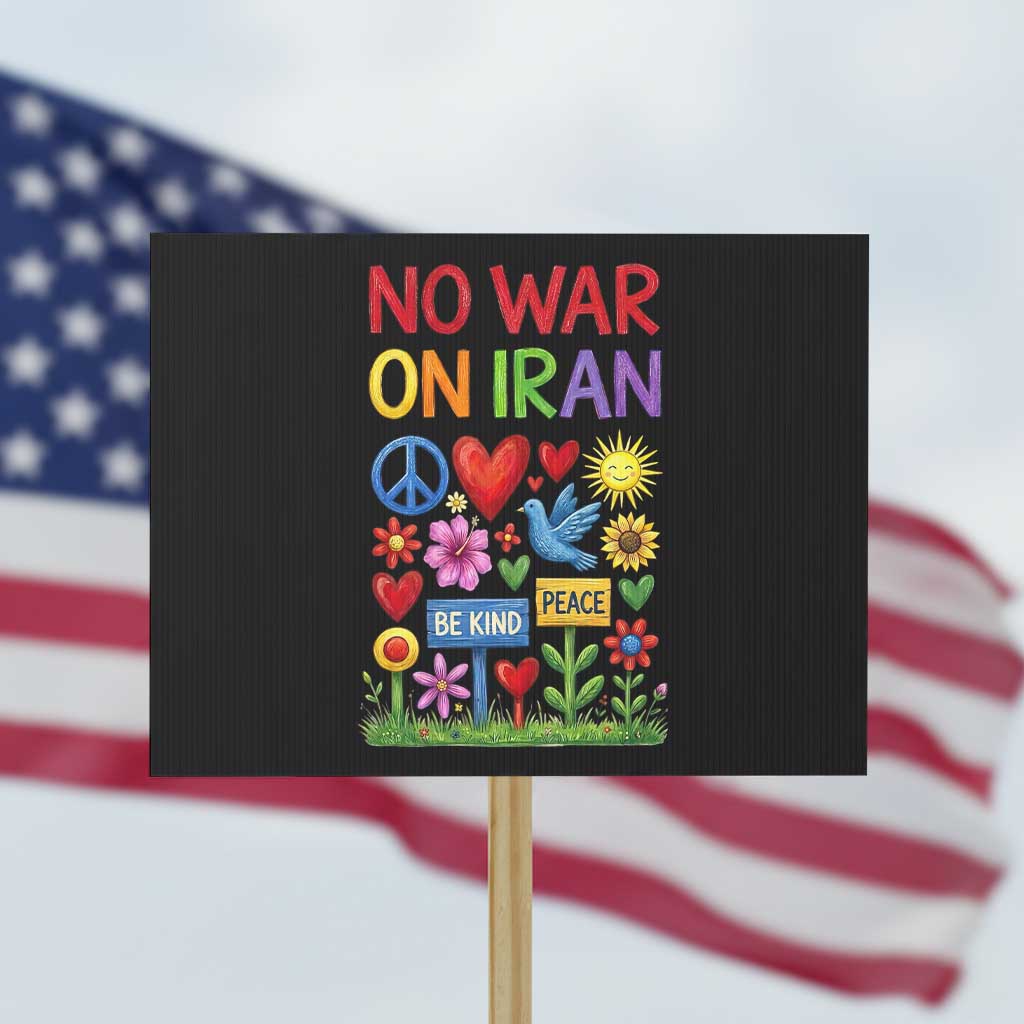 No War On Iran Colorful Peace Protest Protest Sign Anti War Activist Statement TS02 Horizontal 18