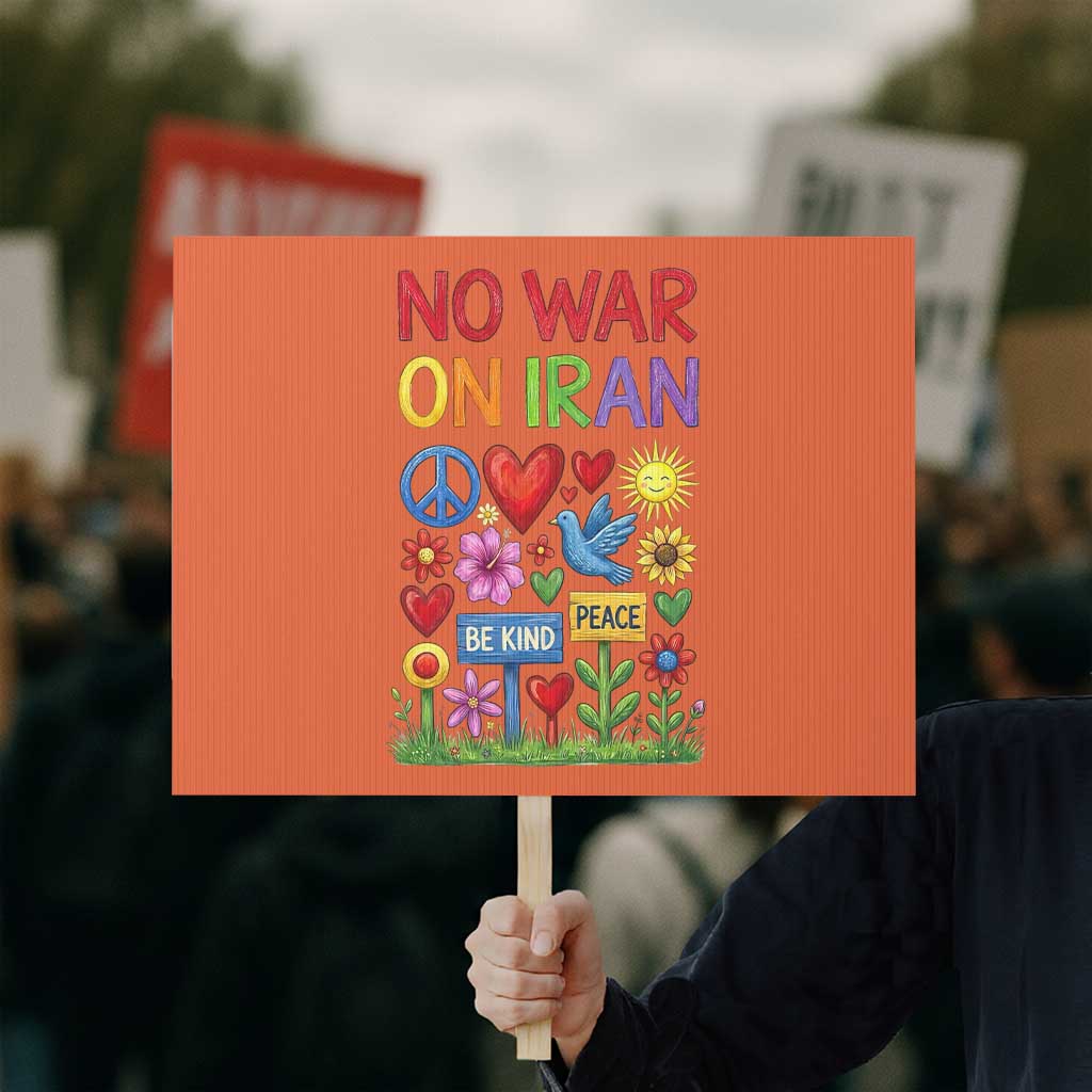 No War On Iran Colorful Peace Protest Protest Sign Anti War Activist Statement TS02 Horizontal 18
