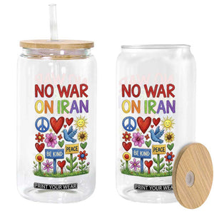 No War On Iran Colorful Peace Protest Glass Can Anti War Activist Statement TS02 Print Your Wear