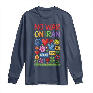No War On Iran Colorful Peace Protest Long Sleeve Shirt Anti War Activist Statement TS02 Navy Print Your Wear