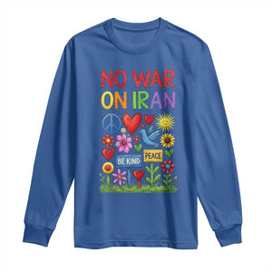 No War On Iran Colorful Peace Protest Long Sleeve Shirt Anti War Activist Statement TS02 Royal Blue Print Your Wear