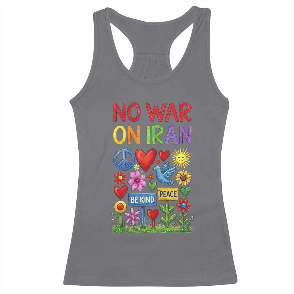 No War On Iran Colorful Peace Protest Racerback Tank Top Anti War Activist Statement TS02 Charcoal Print Your Wear