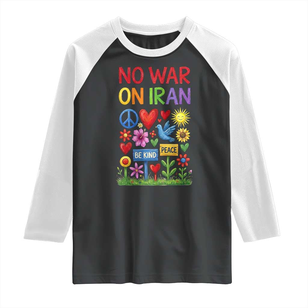No War On Iran Colorful Peace Protest Raglan Shirt Anti War Activist Statement TS02 Black White Print Your Wear