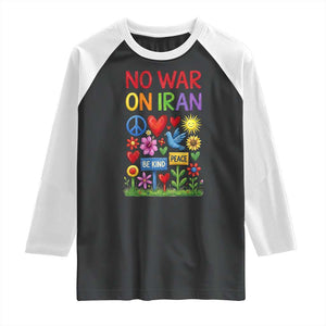 No War On Iran Colorful Peace Protest Raglan Shirt Anti War Activist Statement TS02 Black White Print Your Wear