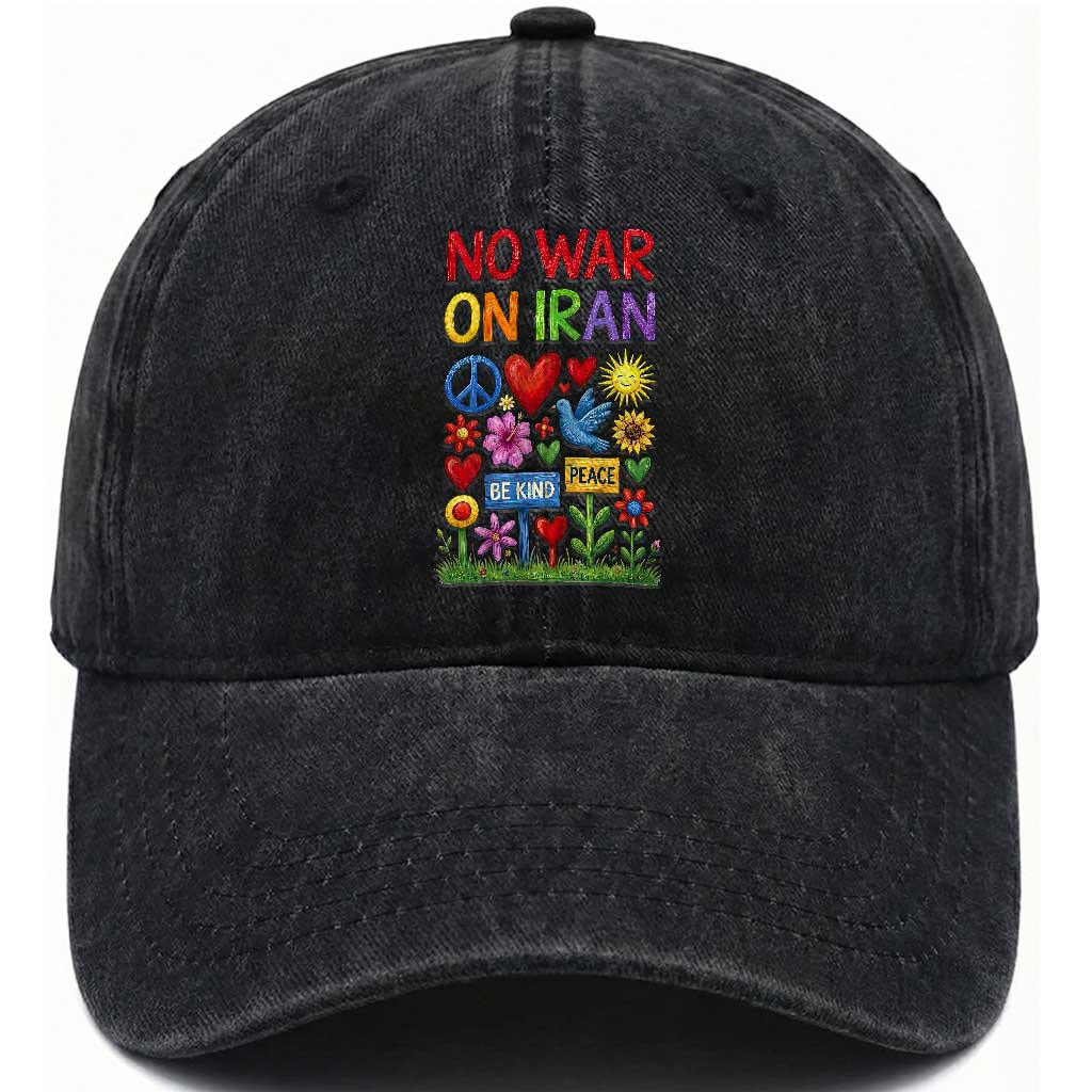 No War On Iran Colorful Peace Protest Washed Cotton Baseball Cap Anti War Activist Statement TS02 Washed Cap Universal Fit Black Print Your Wear