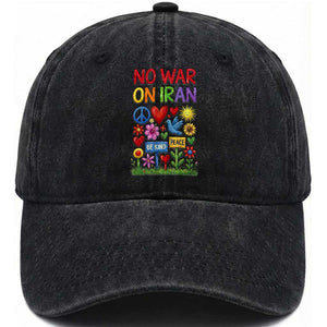 No War On Iran Colorful Peace Protest Washed Cotton Baseball Cap Anti War Activist Statement TS02 Washed Cap Universal Fit Black Print Your Wear