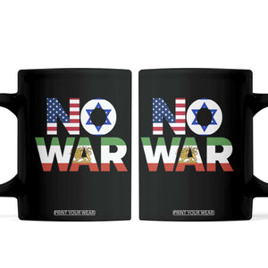 No War USA Israel Iran Flags Coffee Mug Anti War Protest Political Statement TS02 Black Print Your Wear