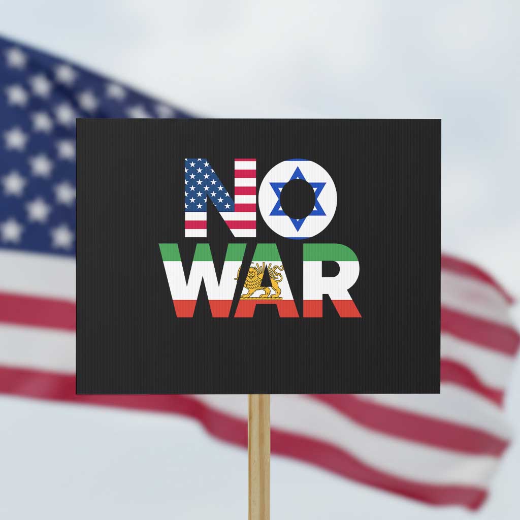 No War USA Israel Iran Flags Protest Sign Anti War Protest Political Statement TS02 Horizontal 18
