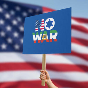 No War USA Israel Iran Flags Protest Sign Anti War Protest Political Statement TS02 Horizontal 18" × 24" Blue Print Your Wear