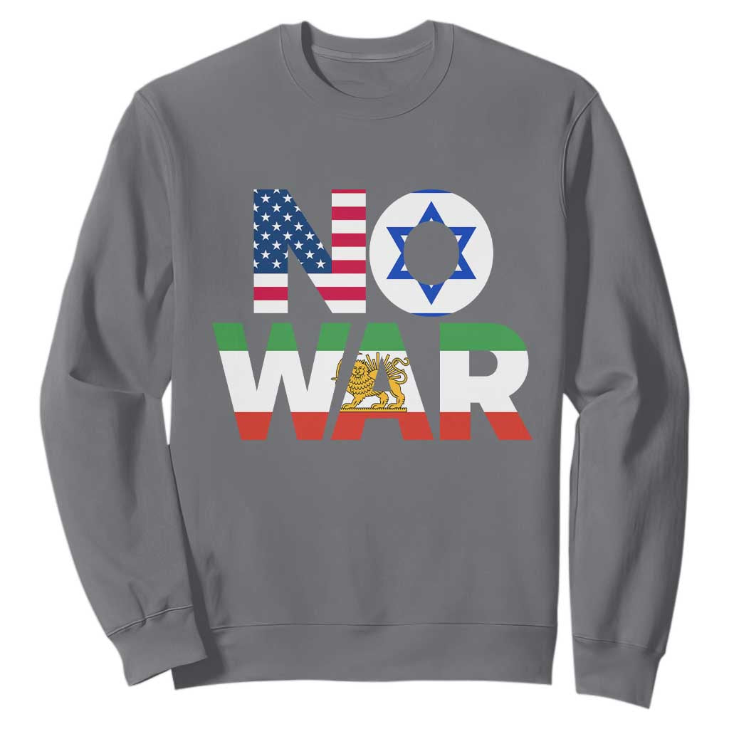 No War USA Israel Iran Flags Sweatshirt Anti War Protest Political Statement TS02 Charcoal Print Your Wear
