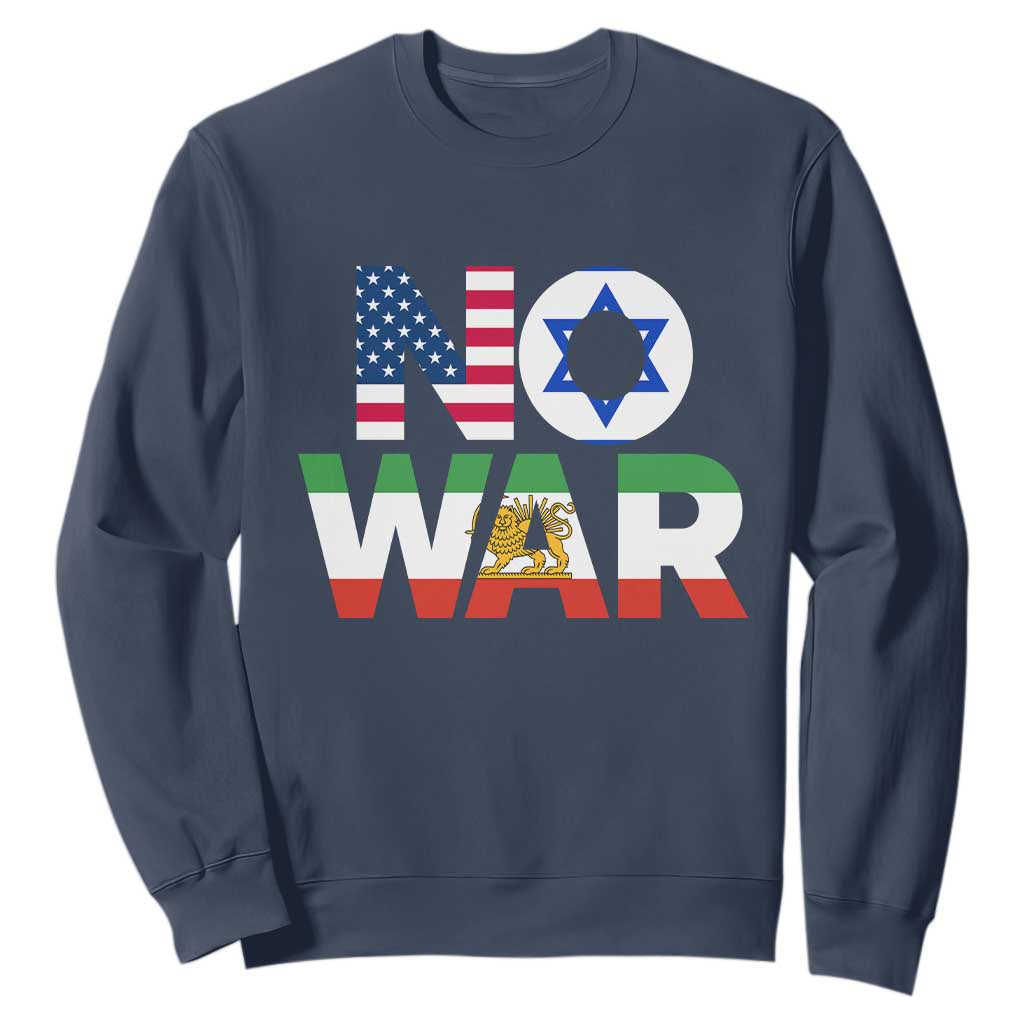No War USA Israel Iran Flags Sweatshirt Anti War Protest Political Statement TS02 Navy Print Your Wear