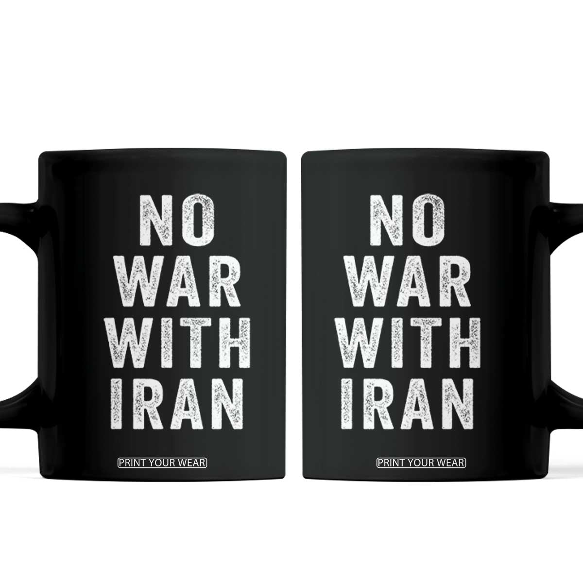 No War With Iran Coffee Mug Anti War Peace Protest Iranian People TS02 Black Print Your Wear