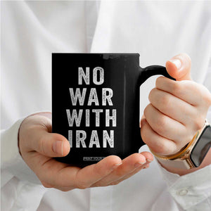 No War With Iran Coffee Mug Anti War Peace Protest Iranian People TS02 Print Your Wear