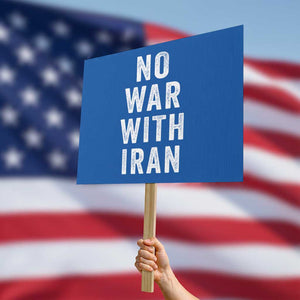 No War With Iran Protest Sign Anti War Peace Protest Iranian People TS02 Horizontal 18" × 24" Blue Print Your Wear