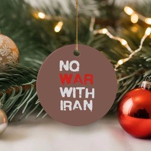 No War With Iran Ceramic Ornament Anti War Peace Activist Protest Iranian People TS02 1pc Mocha Print Your Wear