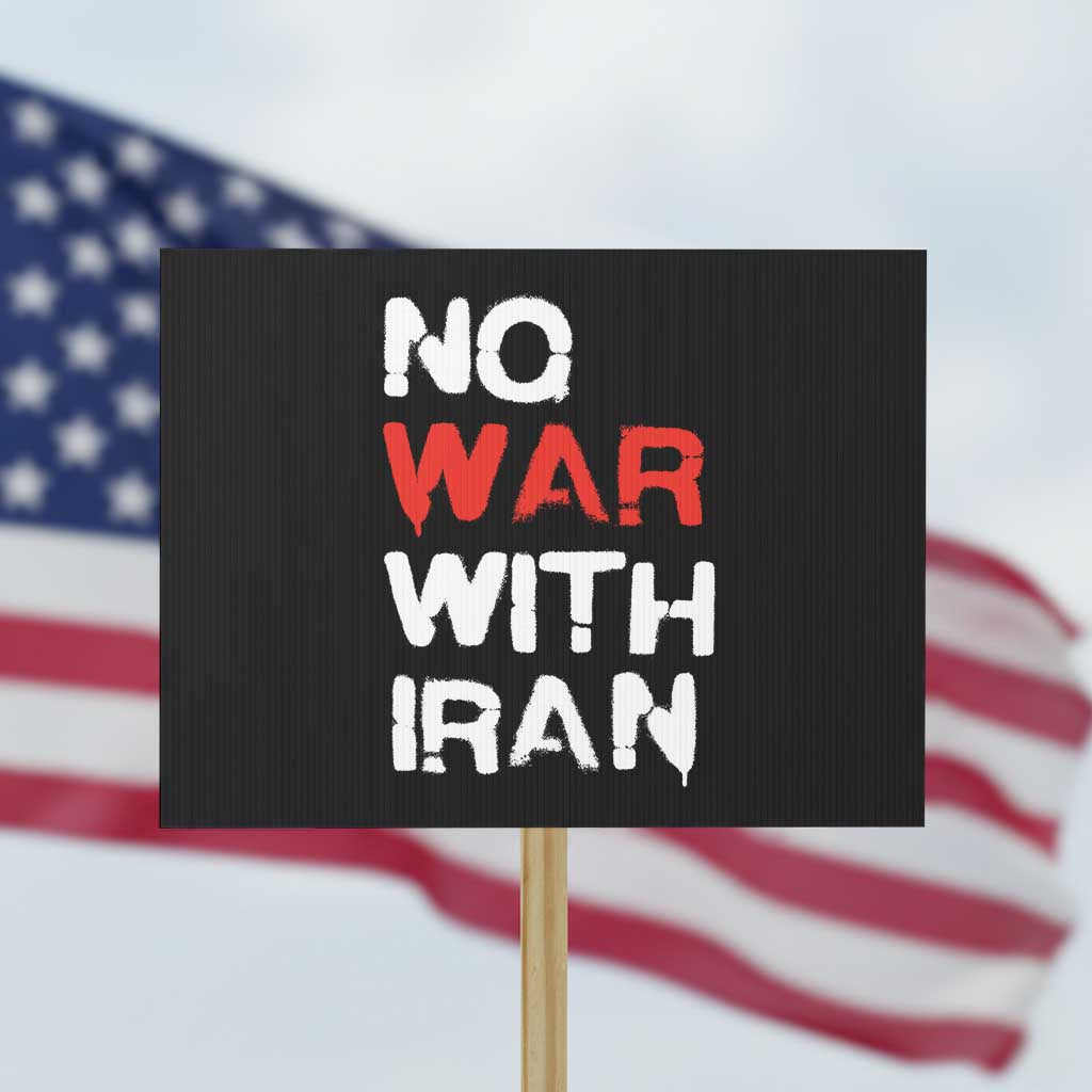 No War With Iran Protest Sign Anti War Peace Activist Protest Iranian People TS02 Horizontal 18