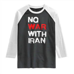 No War With Iran Raglan Shirt Anti War Peace Activist Protest Iranian People TS02 Black White Print Your Wear