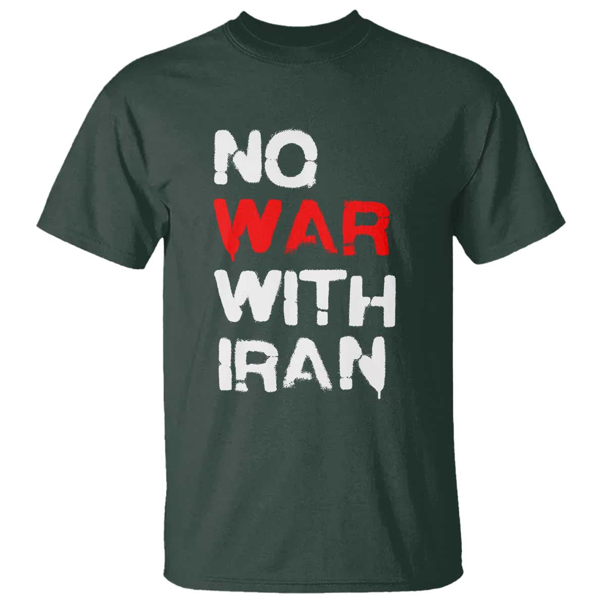 No War With Iran T Shirt Anti War Peace Activist Protest Iranian People TS02 Dark Forest Green Print Your Wear